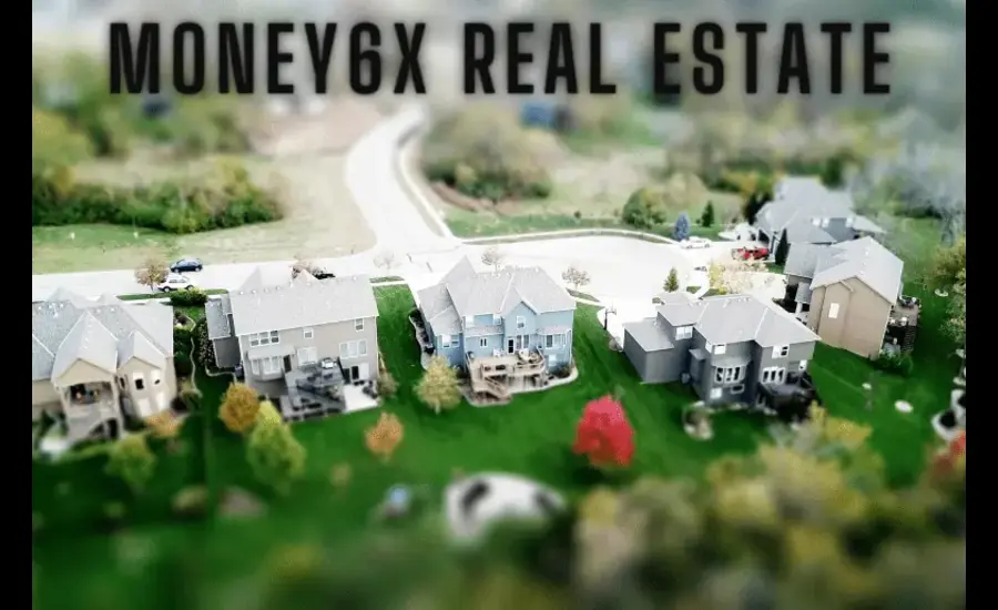 Money6x Real Estate-How to Make the Most of Your Money