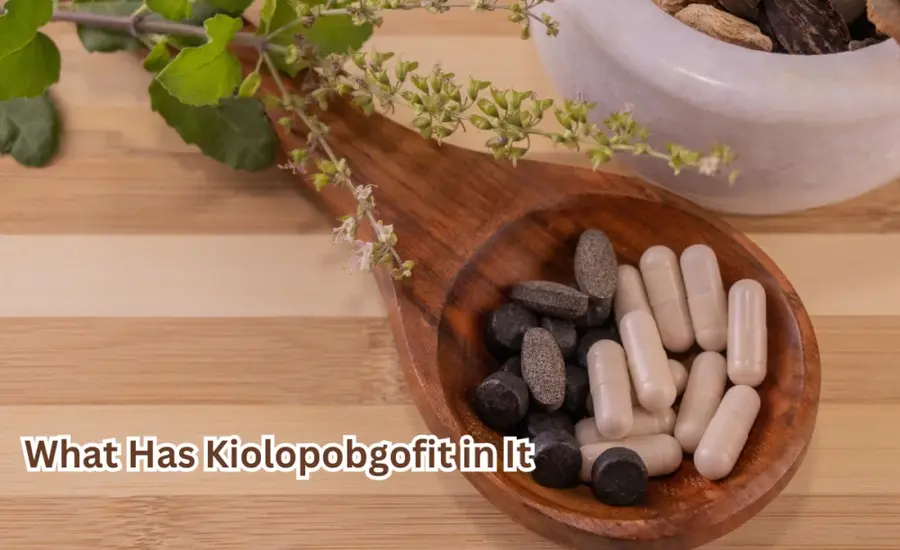 Understanding Kiolopobgofit-What Has Kiolopobgofit In It